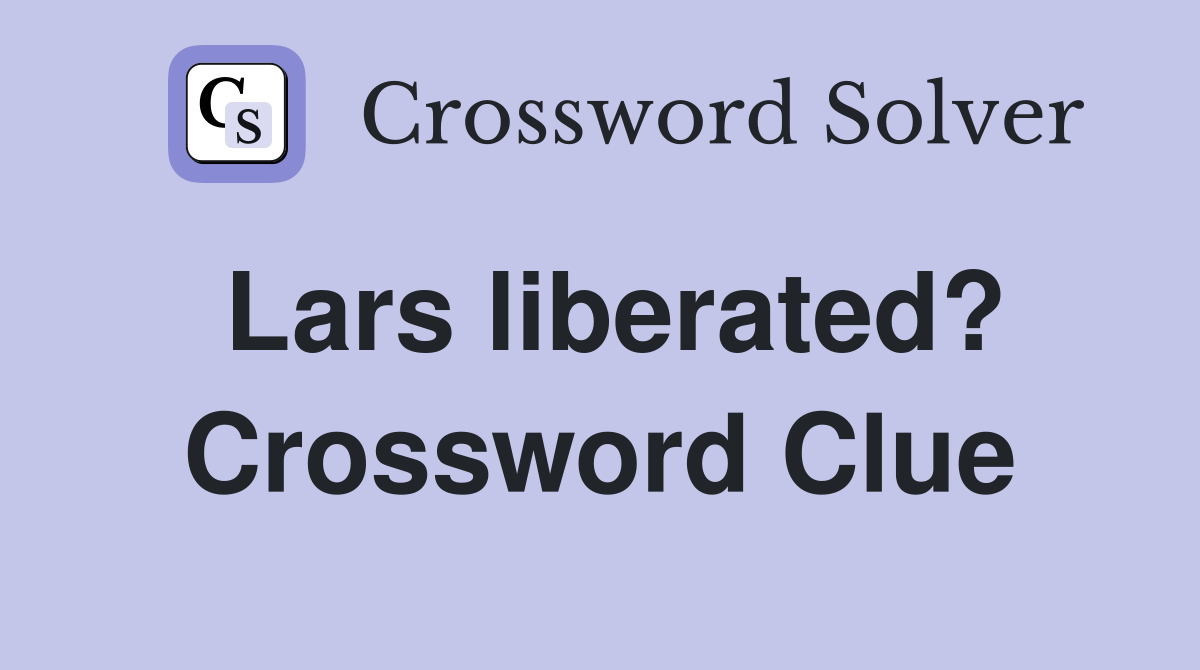 Lars liberated? Crossword Clue