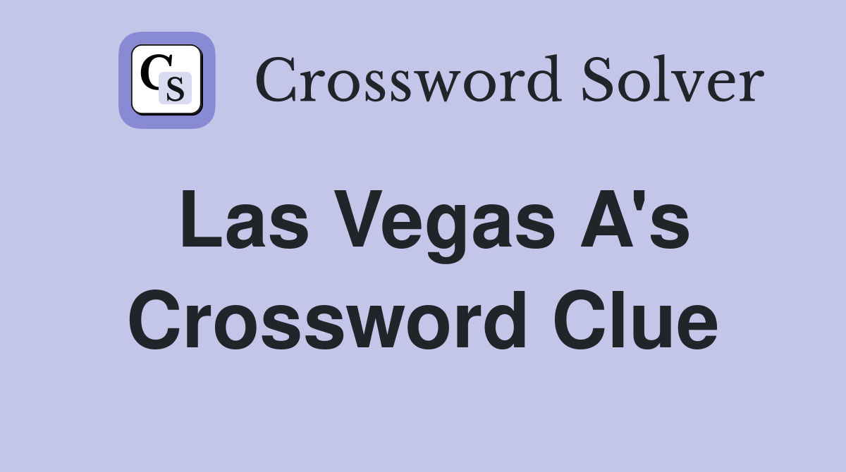 Las Vegas A's Crossword Clue