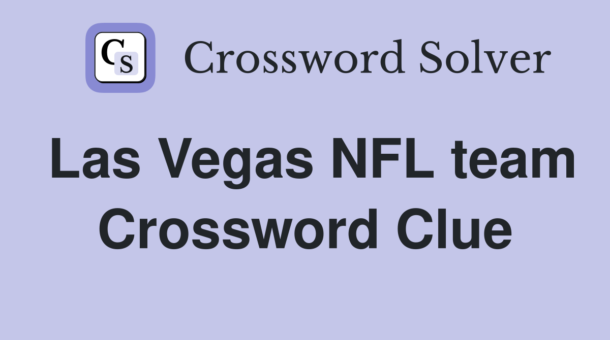 Las Vegas NFL team Crossword Clue