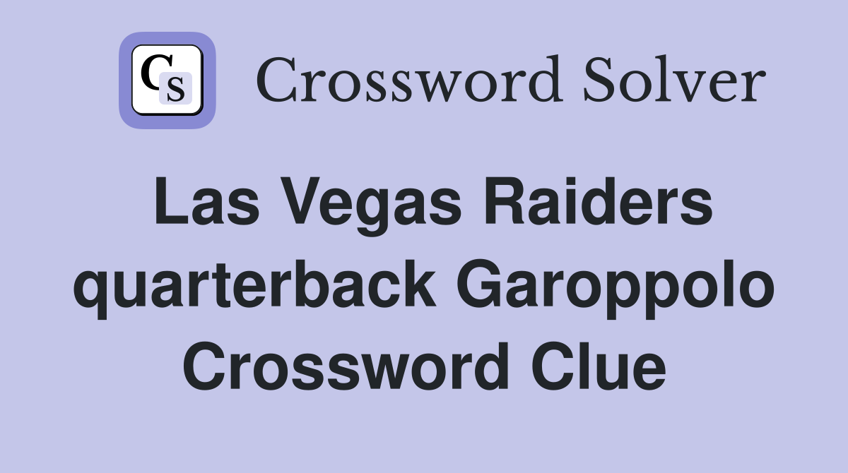 Las Vegas Raiders quarterback Garoppolo Crossword Clue