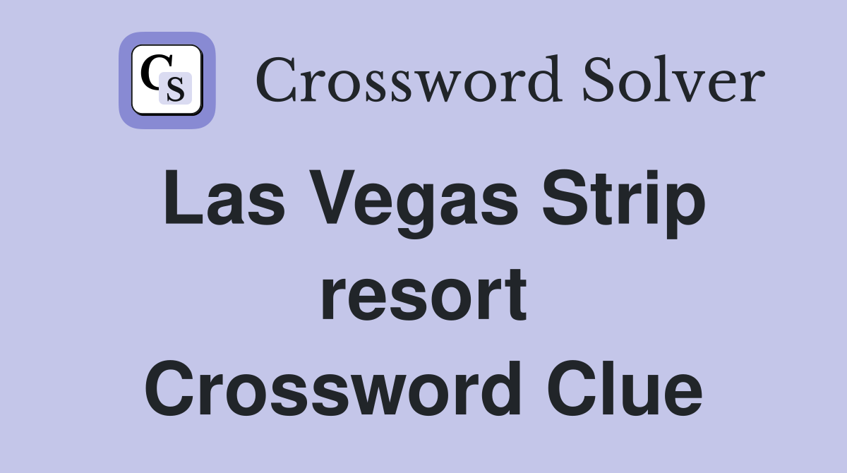 Las Vegas Strip resort Crossword Clue