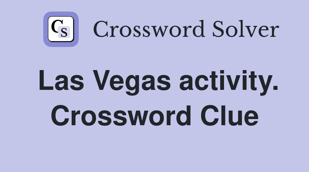 Las Vegas activity. Crossword Clue