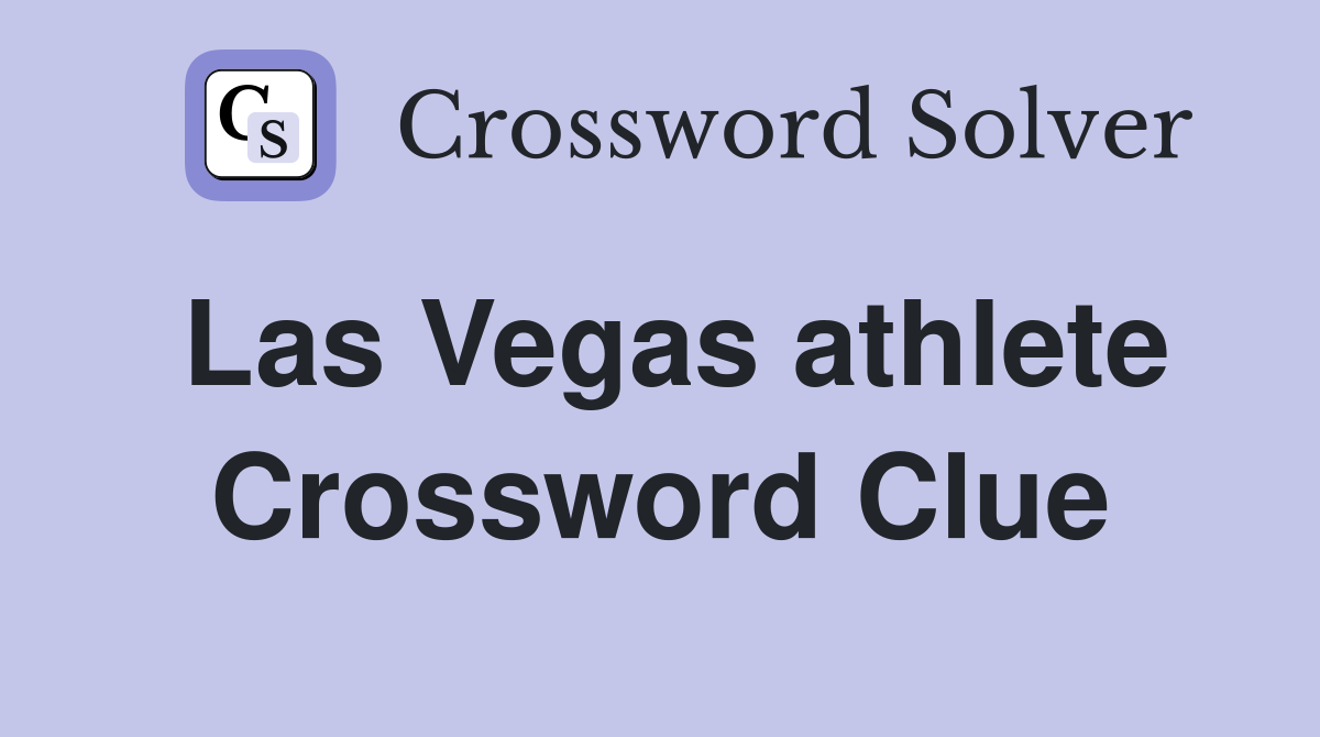 Las Vegas athlete Crossword Clue