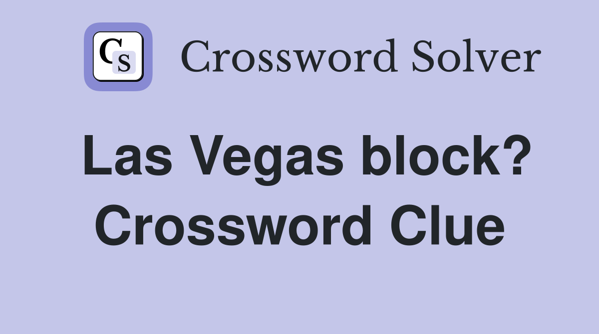 Las Vegas block? Crossword Clue