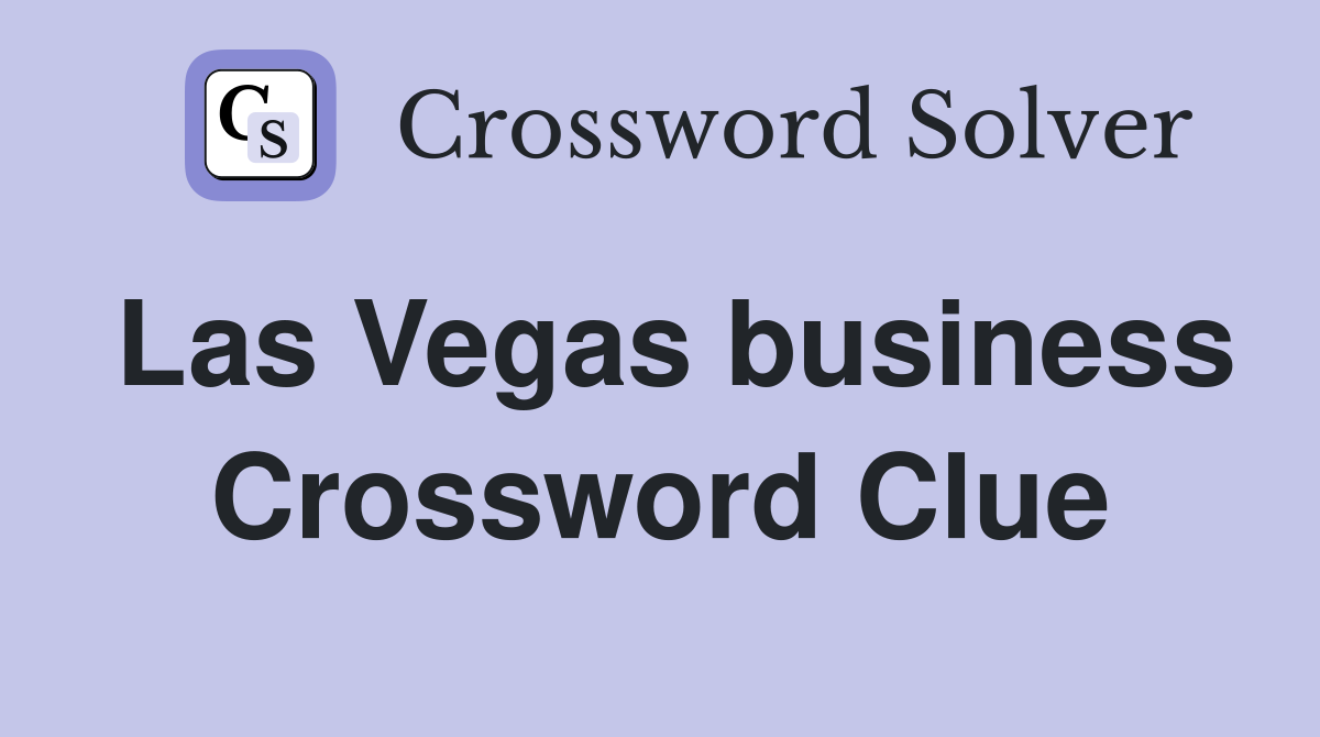 Las Vegas business Crossword Clue