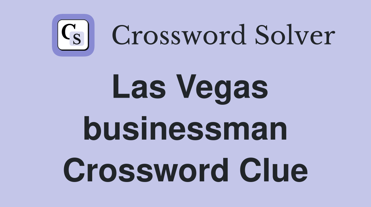 Las Vegas businessman Crossword Clue