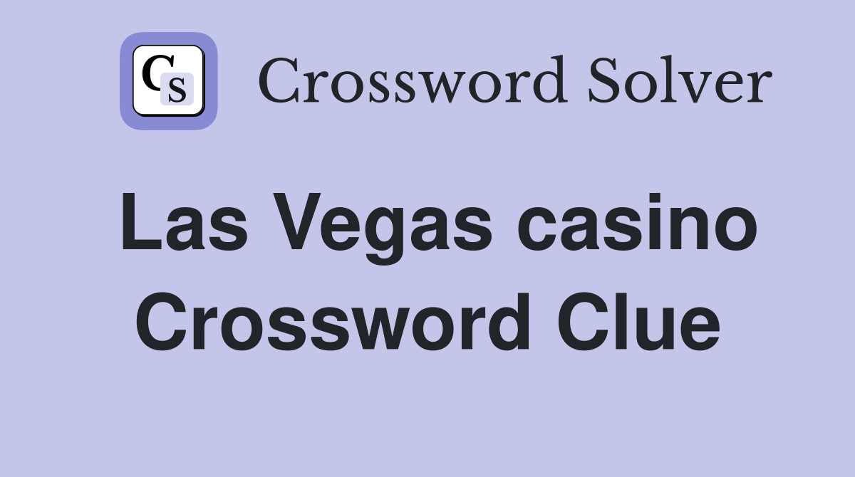 Las Vegas casino Crossword Clue