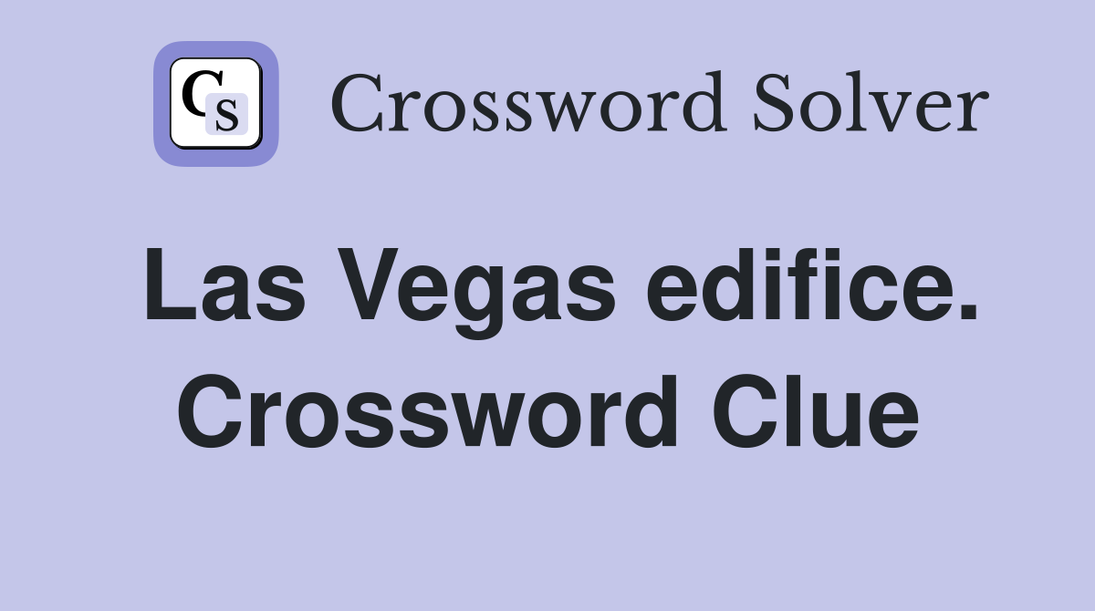 Las Vegas edifice. Crossword Clue