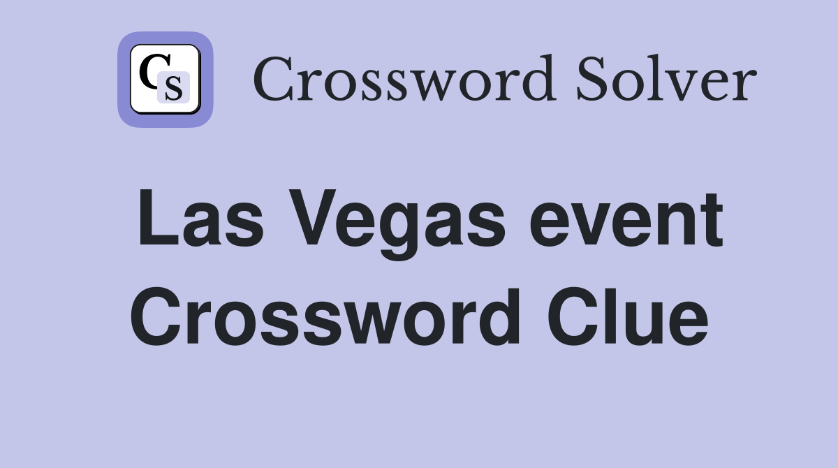 Las Vegas event Crossword Clue