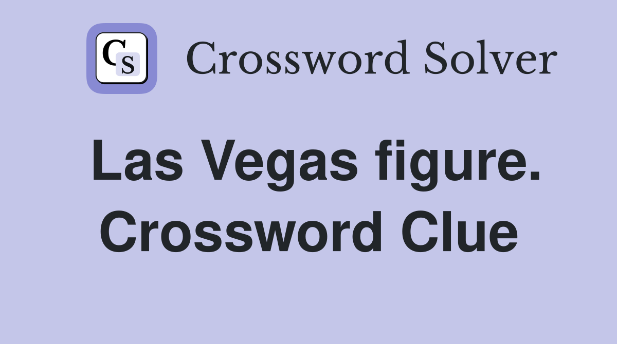 Las Vegas figure. Crossword Clue