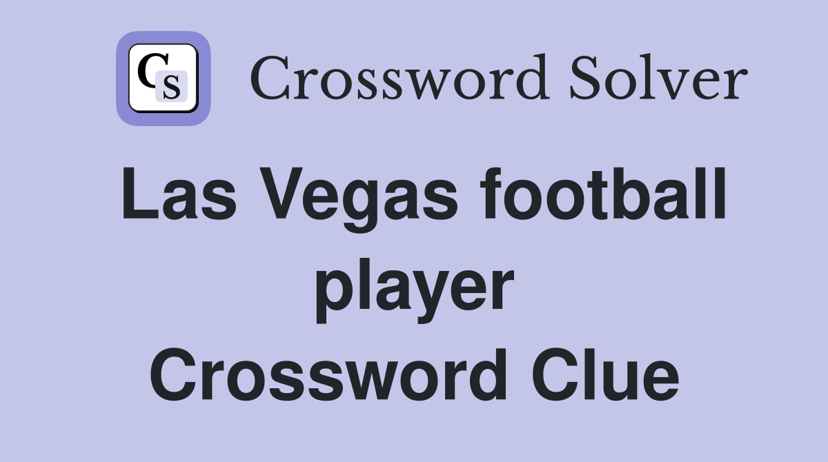 Las Vegas football player Crossword Clue