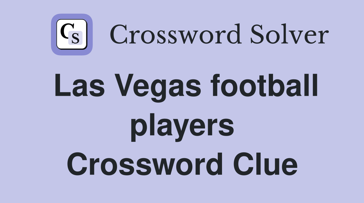 Las Vegas football players Crossword Clue
