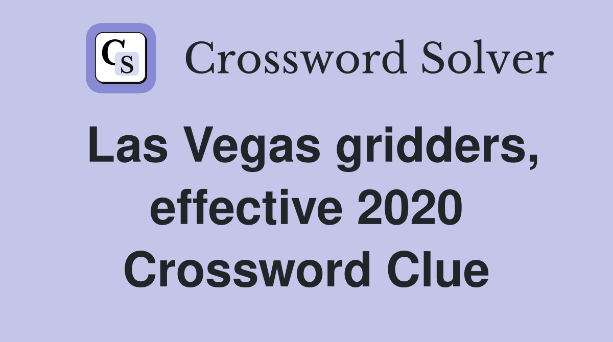 Las Vegas gridders, effective 2020 Crossword Clue