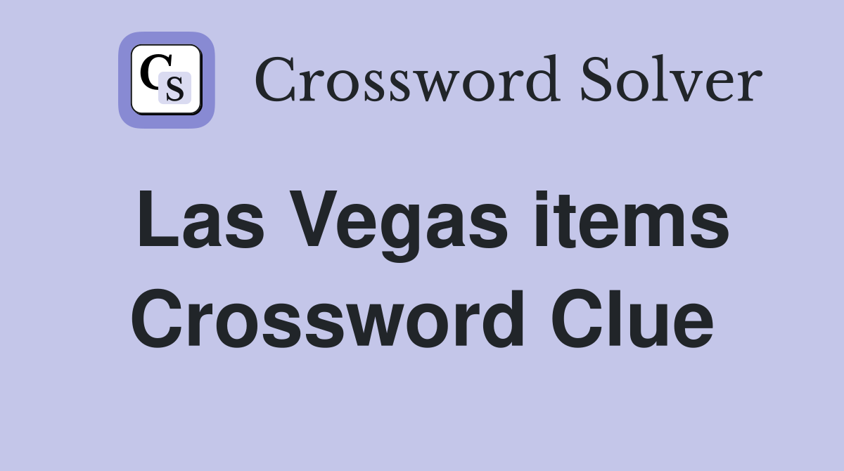 Las Vegas items Crossword Clue