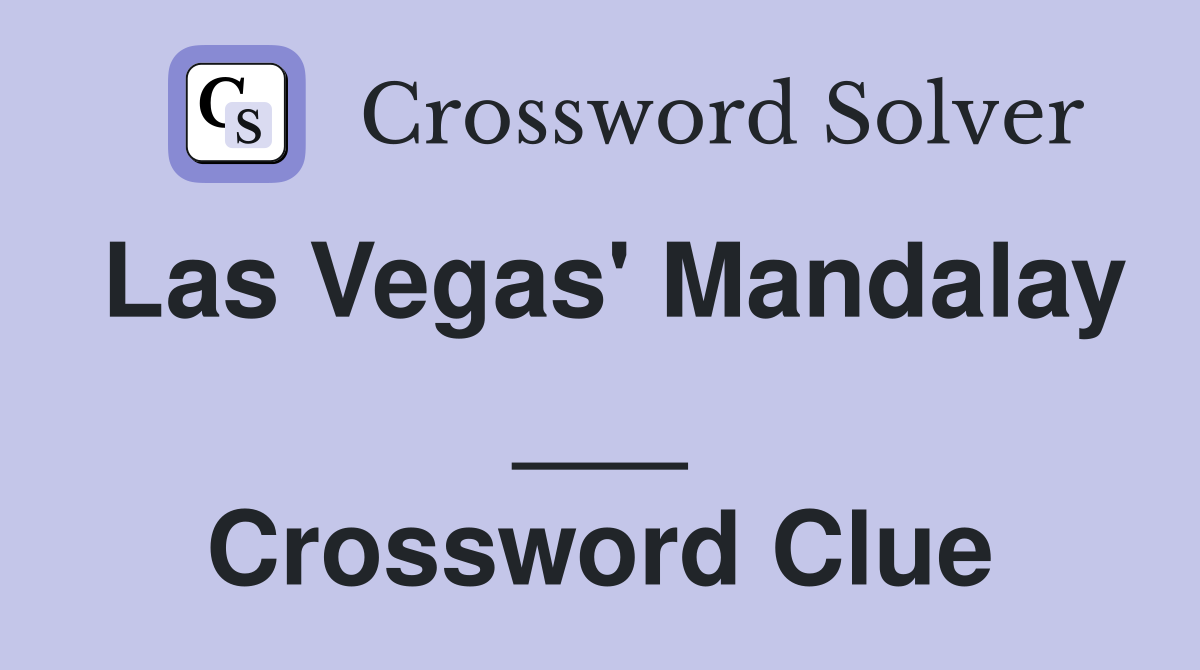 Las Vegas' Mandalay ___ Crossword Clue