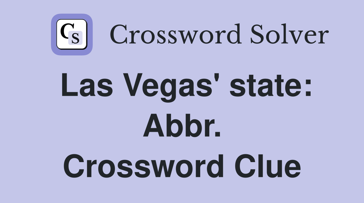 Las Vegas' state: Abbr. Crossword Clue