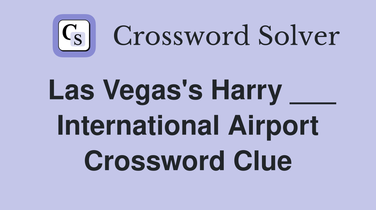Las Vegas's Harry ___ International Airport Crossword Clue