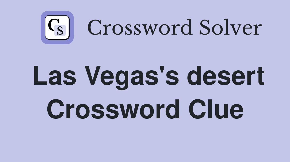 Las Vegas's desert Crossword Clue