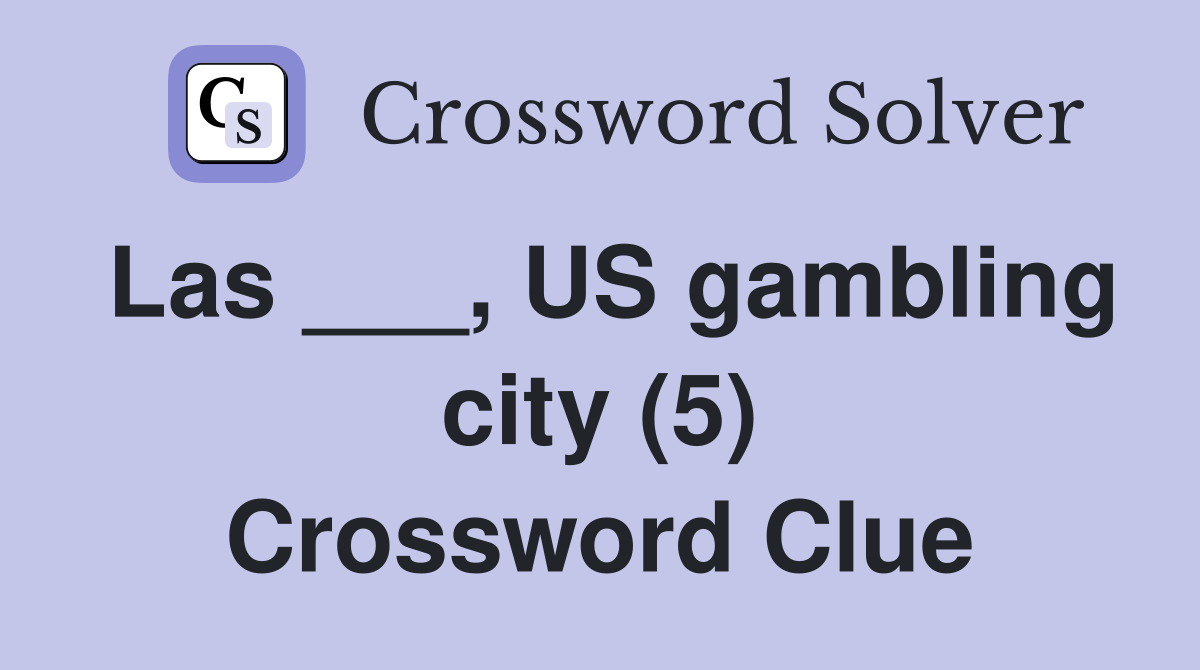 Las ___, US gambling city (5) Crossword Clue