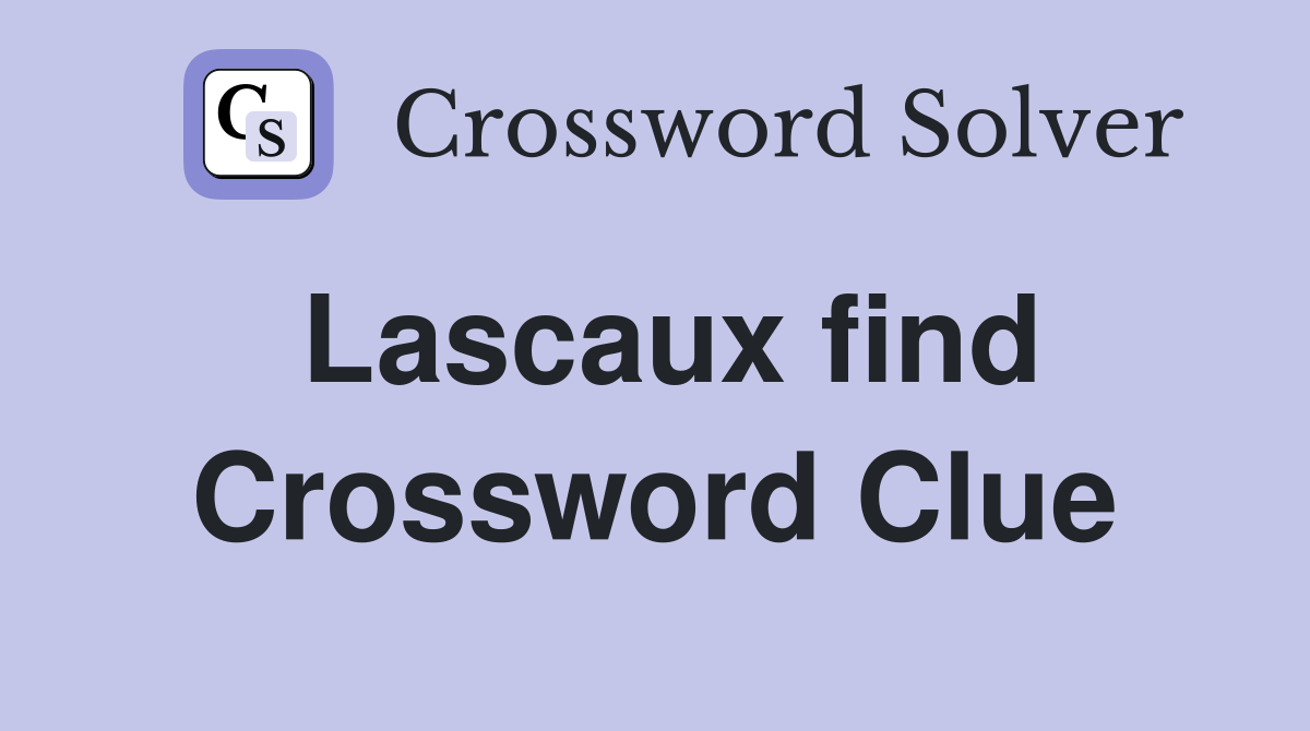 Lascaux find Crossword Clue