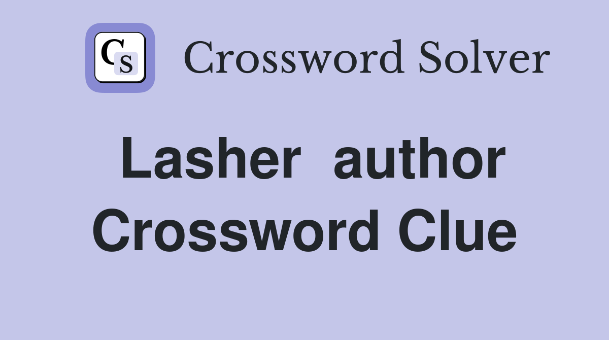 Lasher  author Crossword Clue
