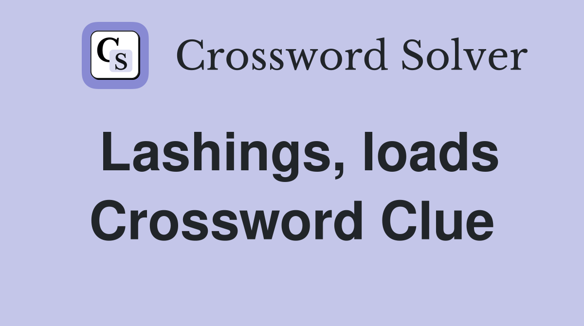 Lashings, loads Crossword Clue