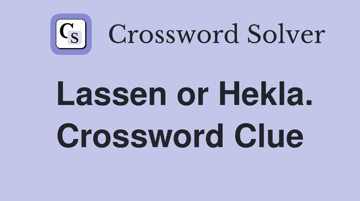 Lassen or Hekla. Crossword Clue