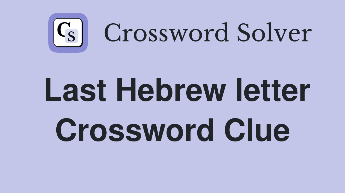 Last Hebrew letter Crossword Clue