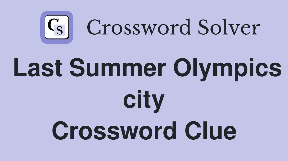Last Summer Olympics city Crossword Clue