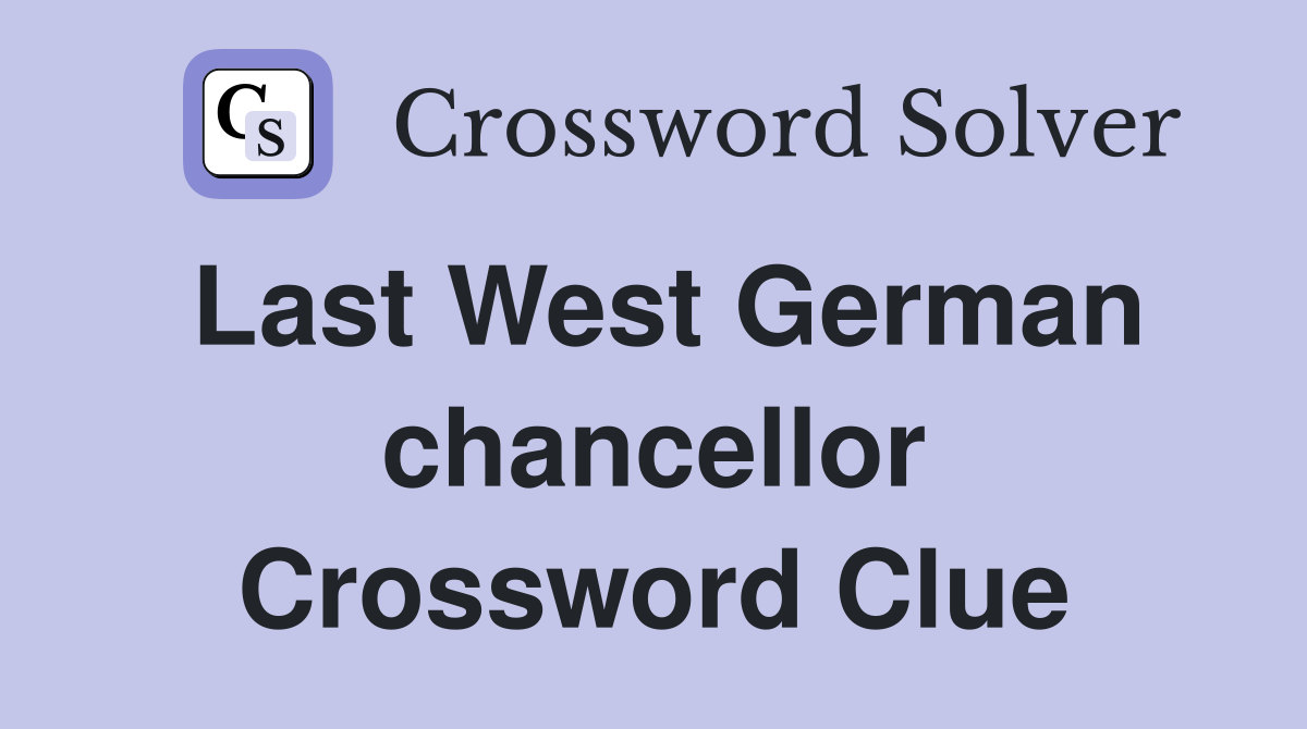 Last West German chancellor Crossword Clue