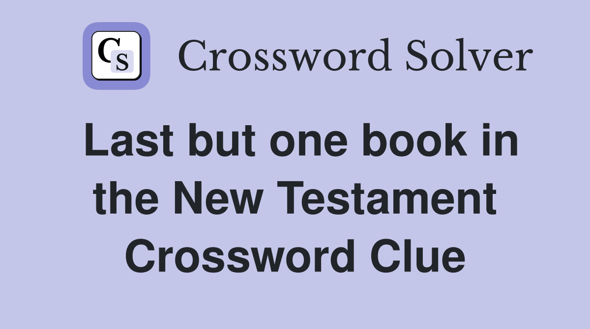 Last but one book in the New Testament Crossword Clue