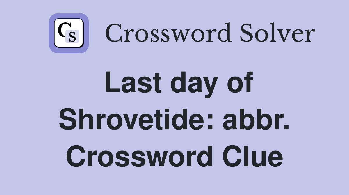 Last day of Shrovetide: abbr. Crossword Clue