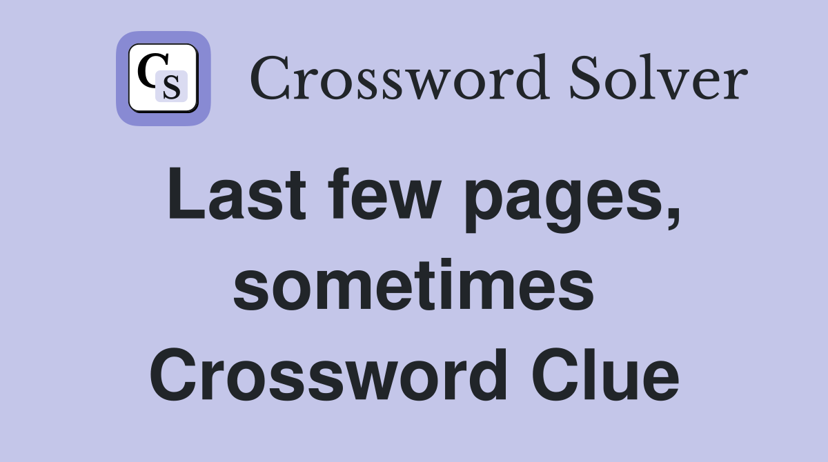 Last few pages, sometimes Crossword Clue
