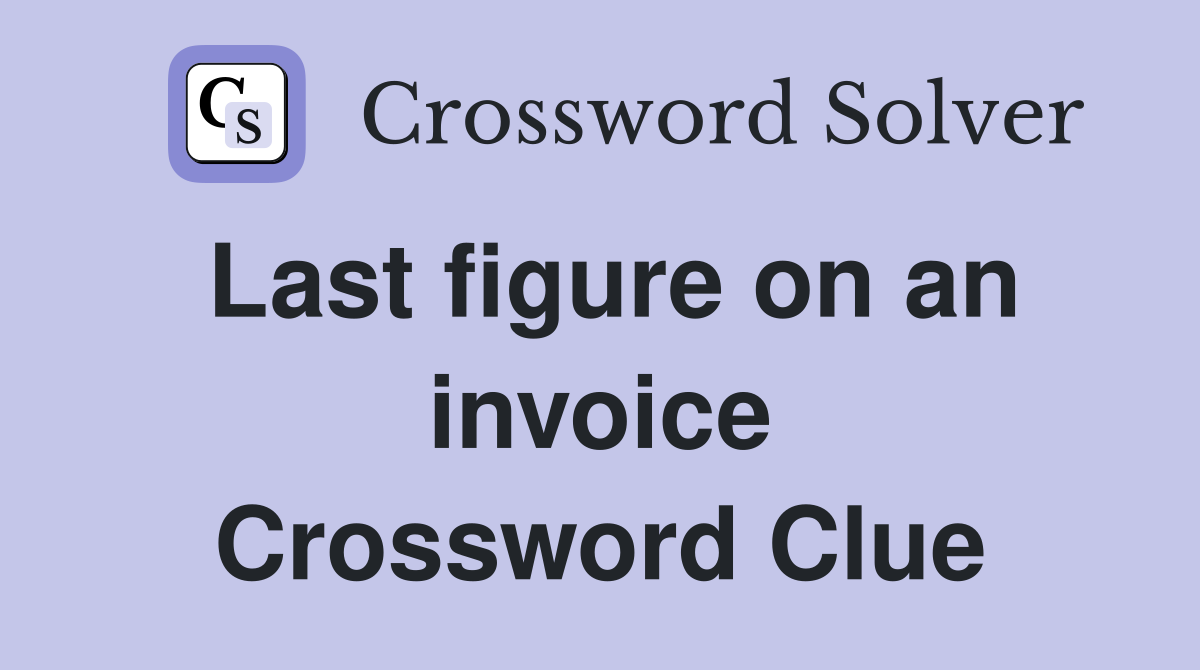 Last figure on an invoice Crossword Clue