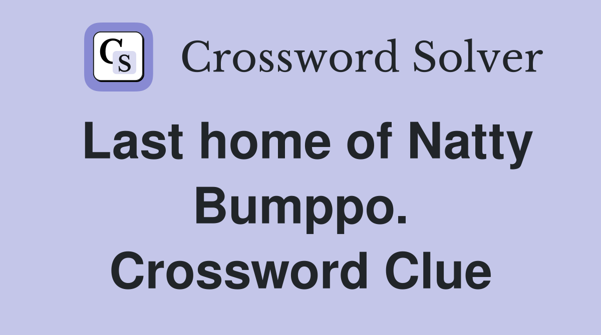 Last home of Natty Bumppo. Crossword Clue
