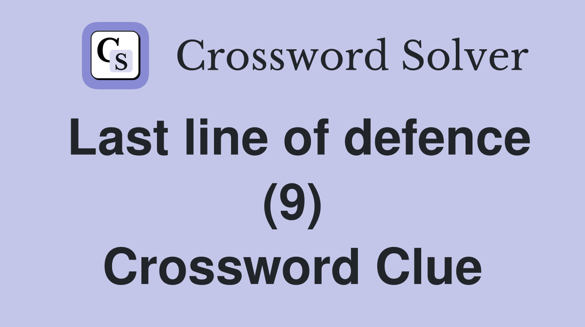 Last line of defence (9) Crossword Clue