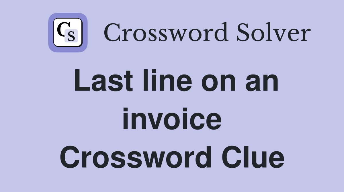 Last line on an invoice Crossword Clue