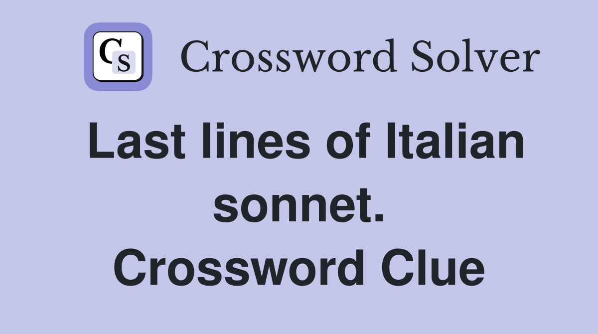 Last lines of Italian sonnet. Crossword Clue