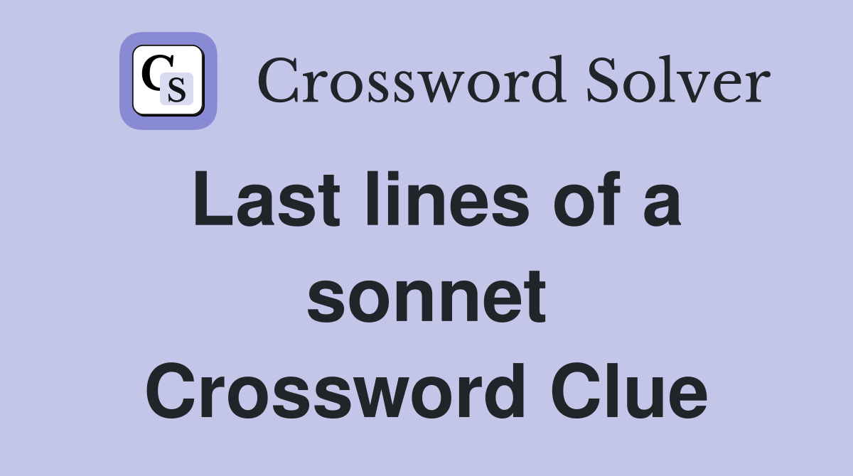 Last lines of a sonnet Crossword Clue