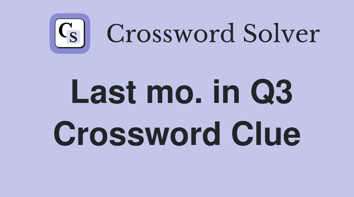 Last mo. in Q3 Crossword Clue