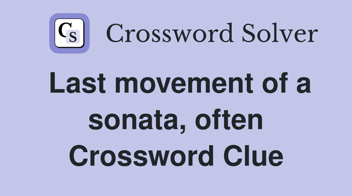 Last movement of a sonata, often Crossword Clue