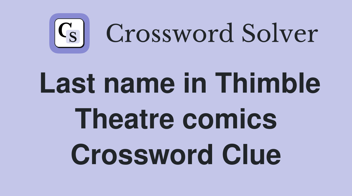 Last name in Thimble Theatre comics Crossword Clue