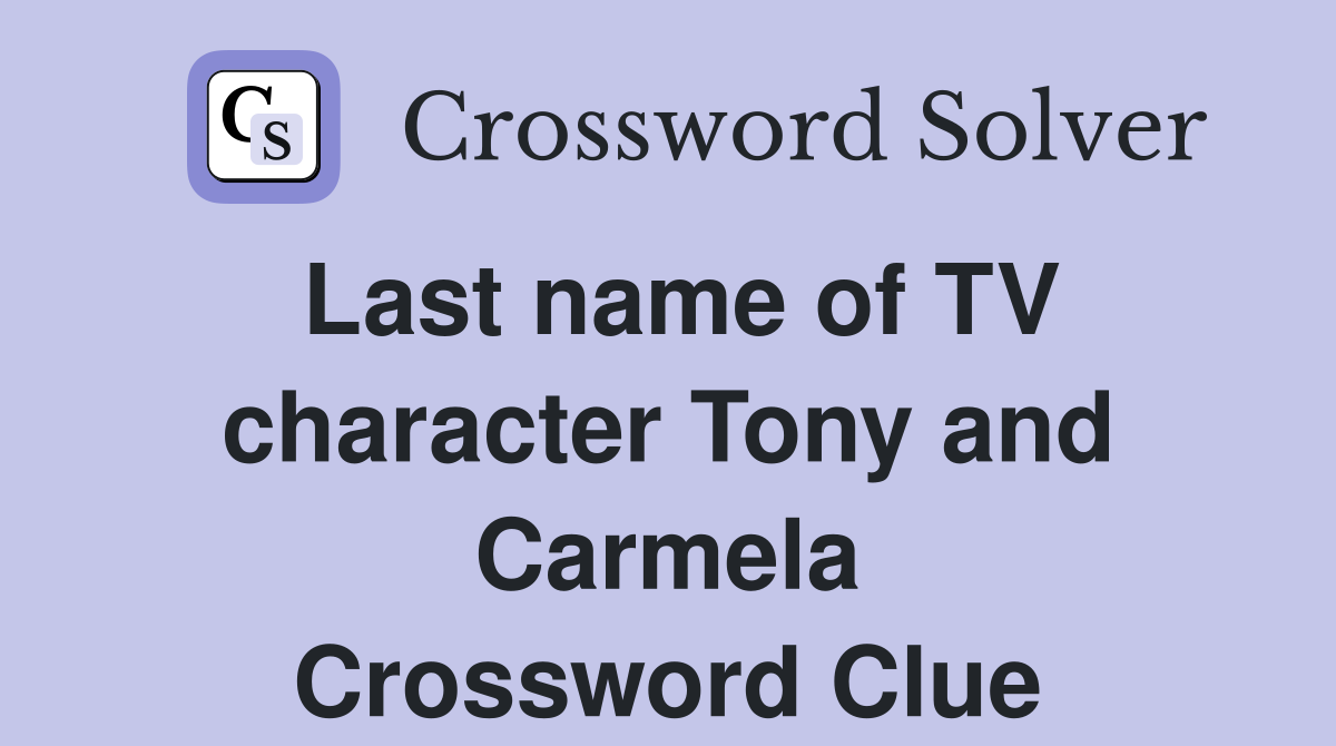 Last name of TV character Tony and Carmela Crossword Clue