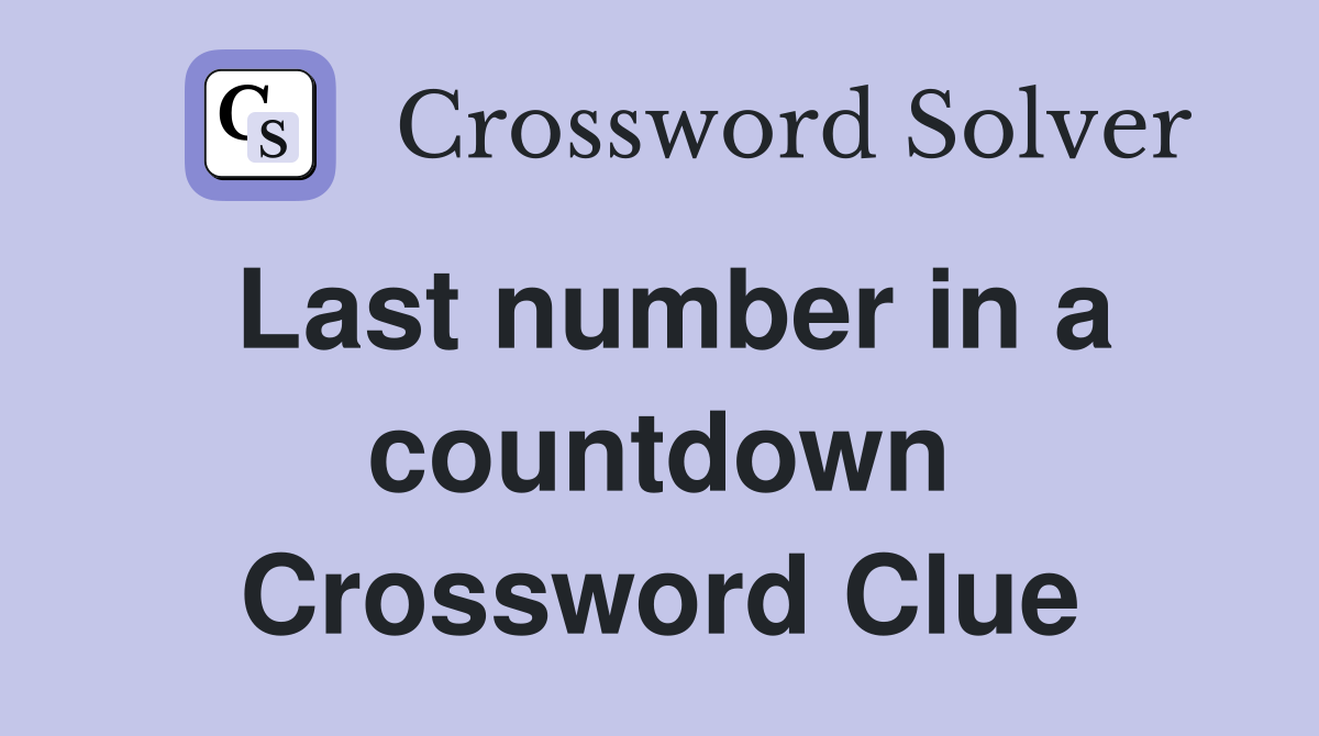 Last number in a countdown Crossword Clue
