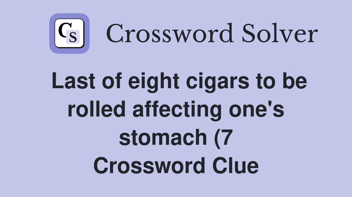 Last of eight cigars to be rolled affecting one #39 s stomach (7 Last of eight cigars to be rolled affecting one #39 s stomach (7