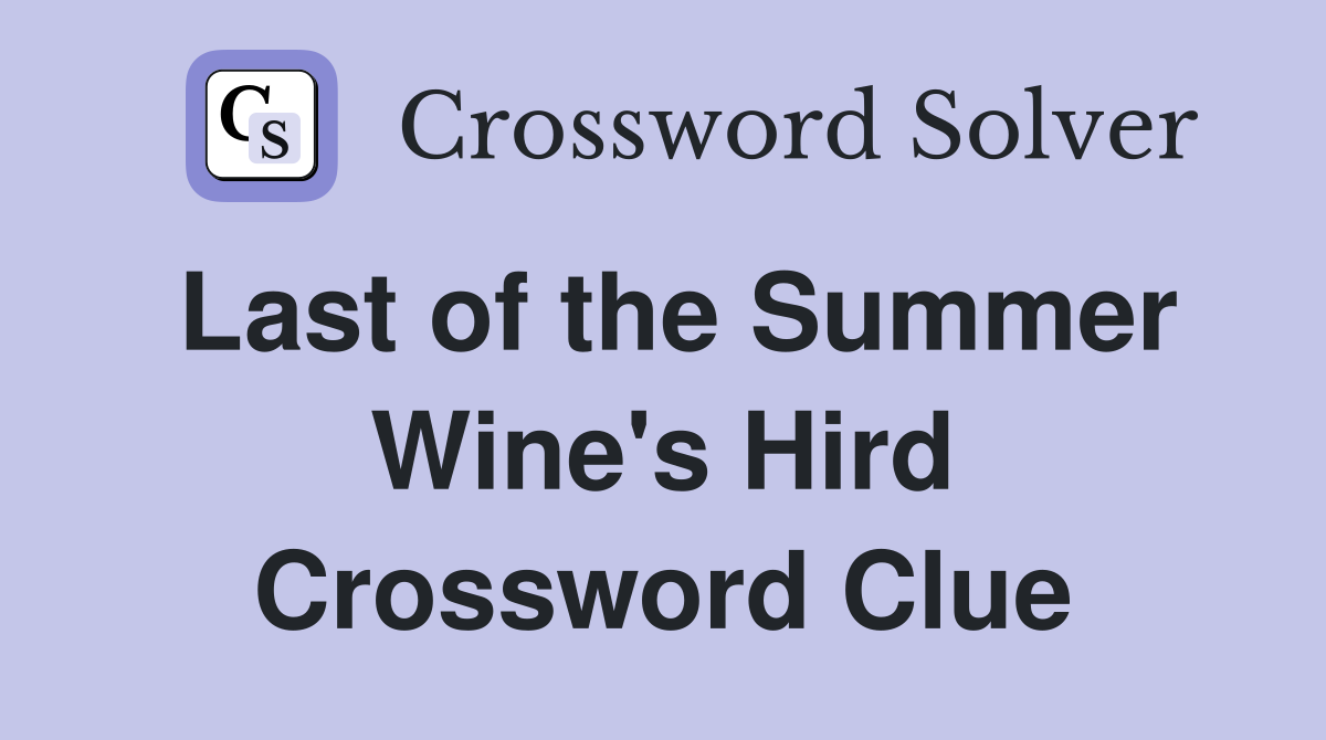 Last of the Summer Wine's Hird Crossword Clue