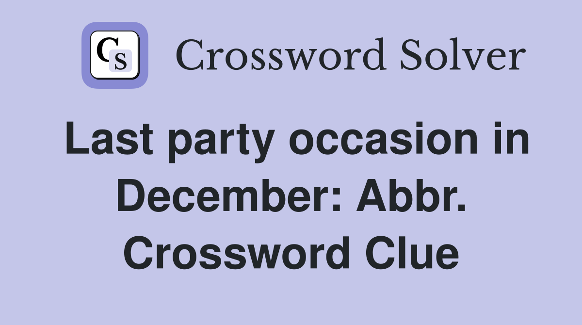Last party occasion in December: Abbr. Crossword Clue