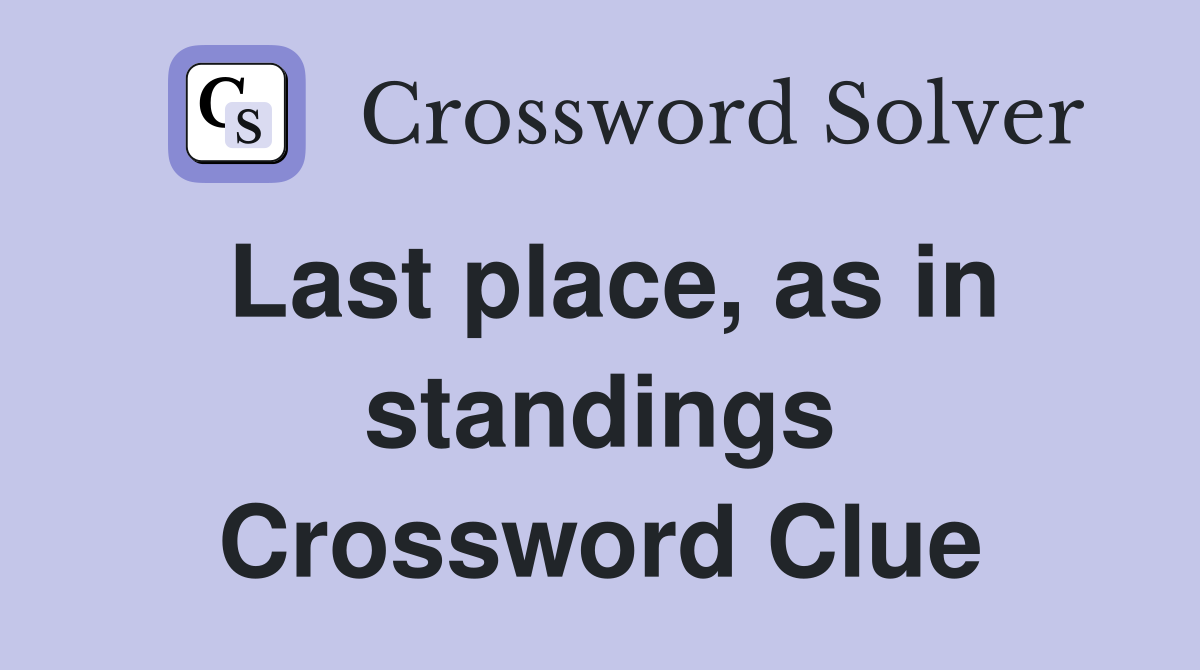 Last place, as in standings Crossword Clue