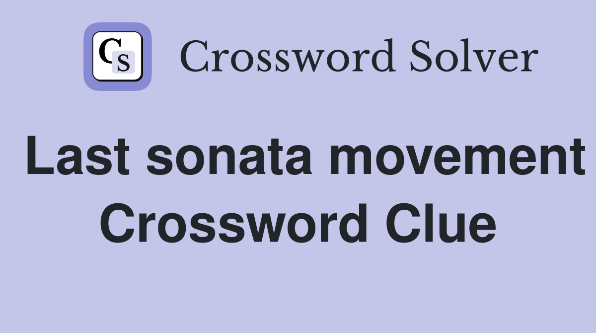 Last sonata movement Crossword Clue