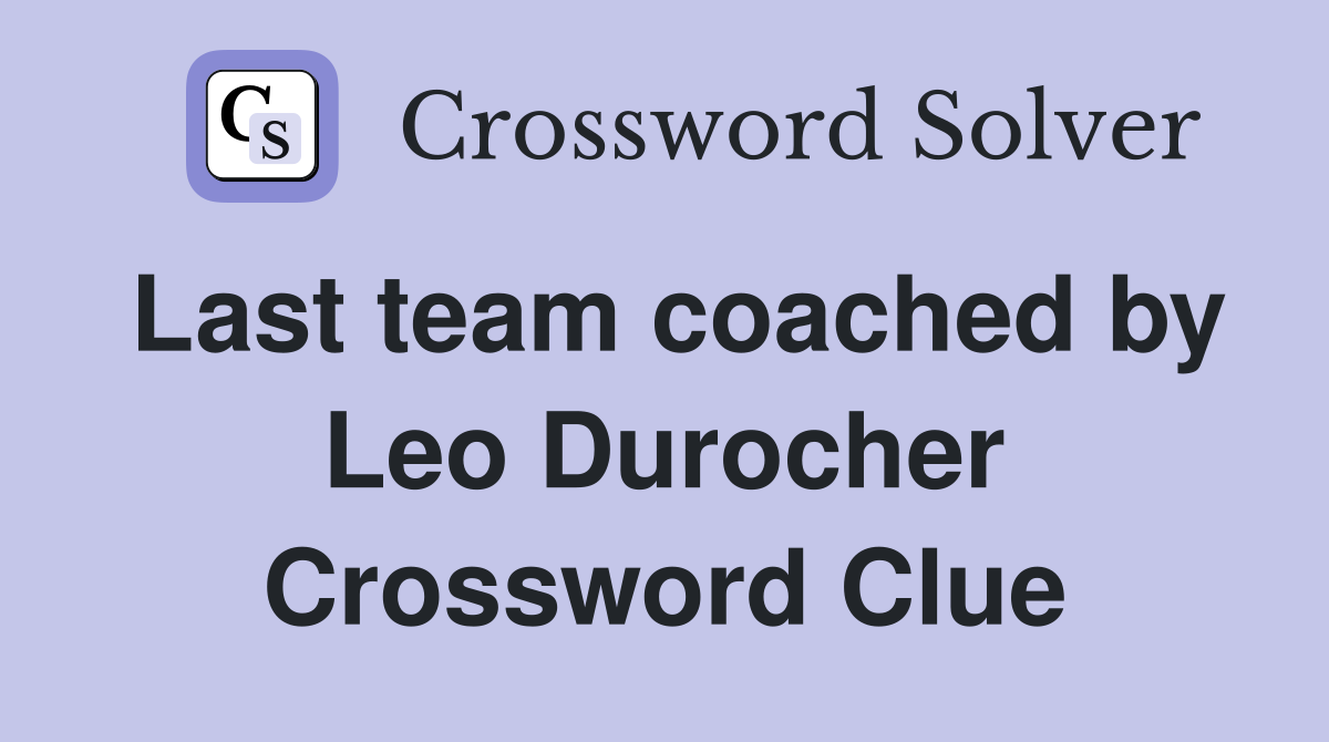 Last team coached by Leo Durocher Crossword Clue